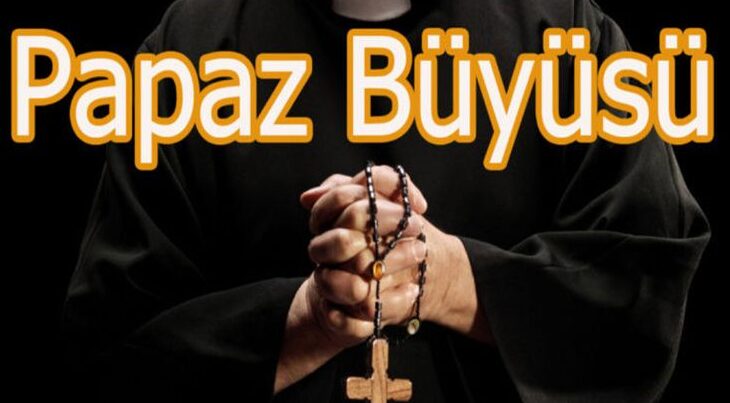papaz büyüsü